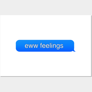 Eww feelings Posters and Art